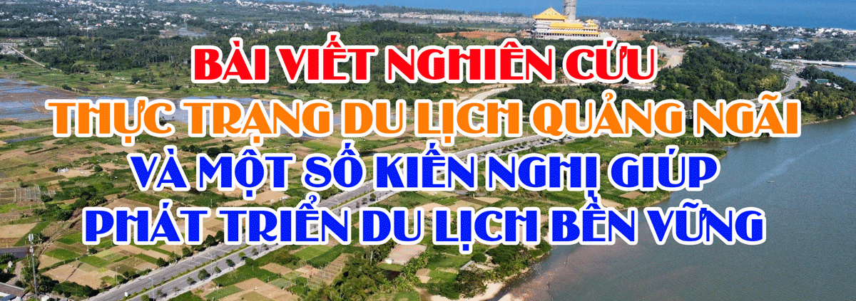 phat trien du lich quang ngai Phát triển điểm đến du lịch Quảng Ngãi theo hướng bền vững: Thực trạng và giải pháp