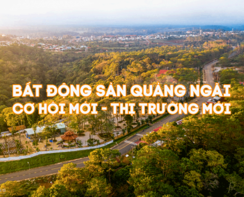 BĐS QUẢNG NGÃI – CƠ HỘI MỚI, THỊ TRƯỜNG MỚI 1 bds quang ngai BĐS QUẢNG NGÃI – CƠ HỘI MỚI, THỊ TRƯỜNG MỚI
