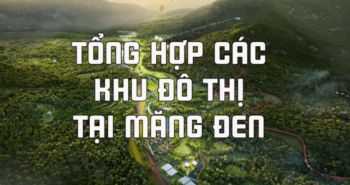 khu do thi mang den 1 Tổng hợp các Khu đô thị tại Măng Đen