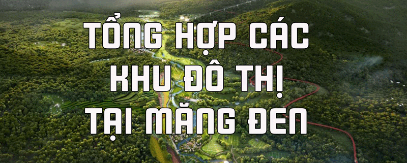 khu do thi mang den 1 Tổng hợp các Khu đô thị tại Măng Đen